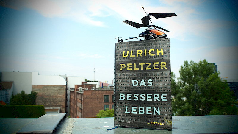 Ulrich Peltzer – Das bessere Leben